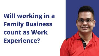 Will working in Family Business count as Work Ex? | MBA | Profile Building | Mindworkzz