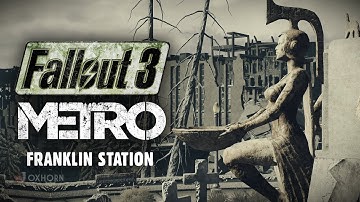 Fallout 3 Metro 3: Franklin Station & The Burnmaster