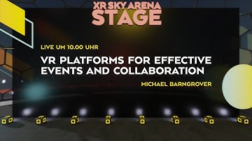 VR Platforms for Effective Events and Collaboration- M.Barngrover - XR Conference at XR AREA MTM2020