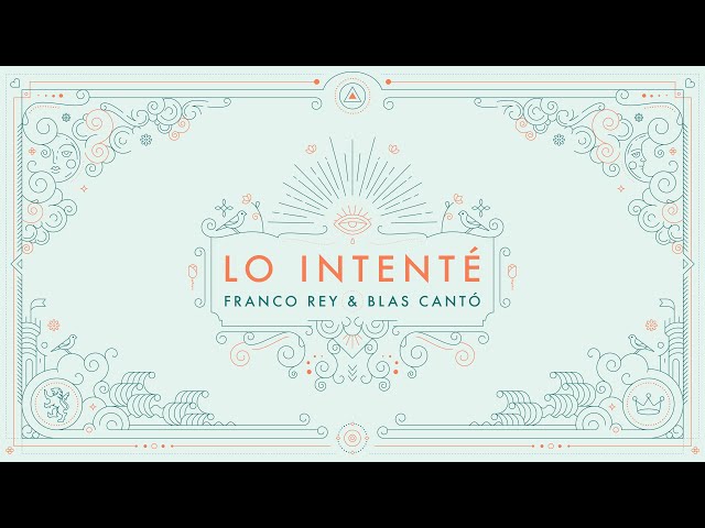 Franco Rey X Blas Cantó - Lo Intenté (Lyric Video) class=