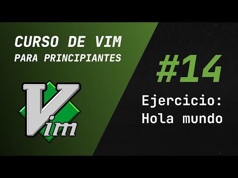 Curso de Vim y Neovim - #14 Ejercicios: Hola Mundo en Neovim