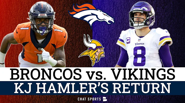 Broncos vs Vikings: KJ Hamlers Return, Top Storyli...