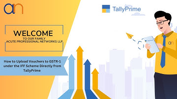 Upload Vouchers to GSTR-1 under the IFF Scheme Directly from TallyPrime | Step-by-Step Guide