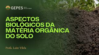 MOS Lesson 1: Biological aspects of the dynamics of organic matter in the soil MOS Lesson 1: Biological aspects of the dynamics of organic matter in the soil