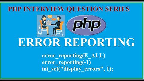 14 - How to Enable Error Reporting in PHP (Interview Question Series)