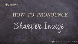 How to Pronounce Sharper Image (Real Life Examples!)