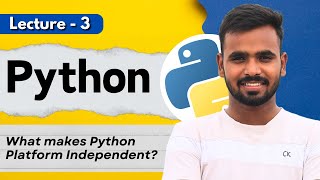 What makes Python Platform Independent | Python Tutorial - Aditya Patil