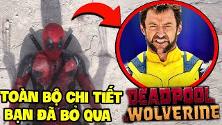 NHỮNG CHI TIẾT BẠN BỎ QUA TRONG TRAILER DEADPOOL \& WOLVERINE