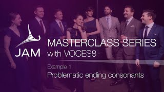 1. Problematic Ending Consonants · CHORAL MASTERCLASS SERIES with VOCES8