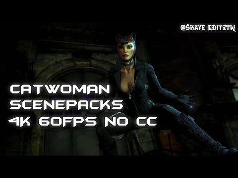 Arkham catwoman scenepacks/twixtor/clips for edits 4k 60fps no cc