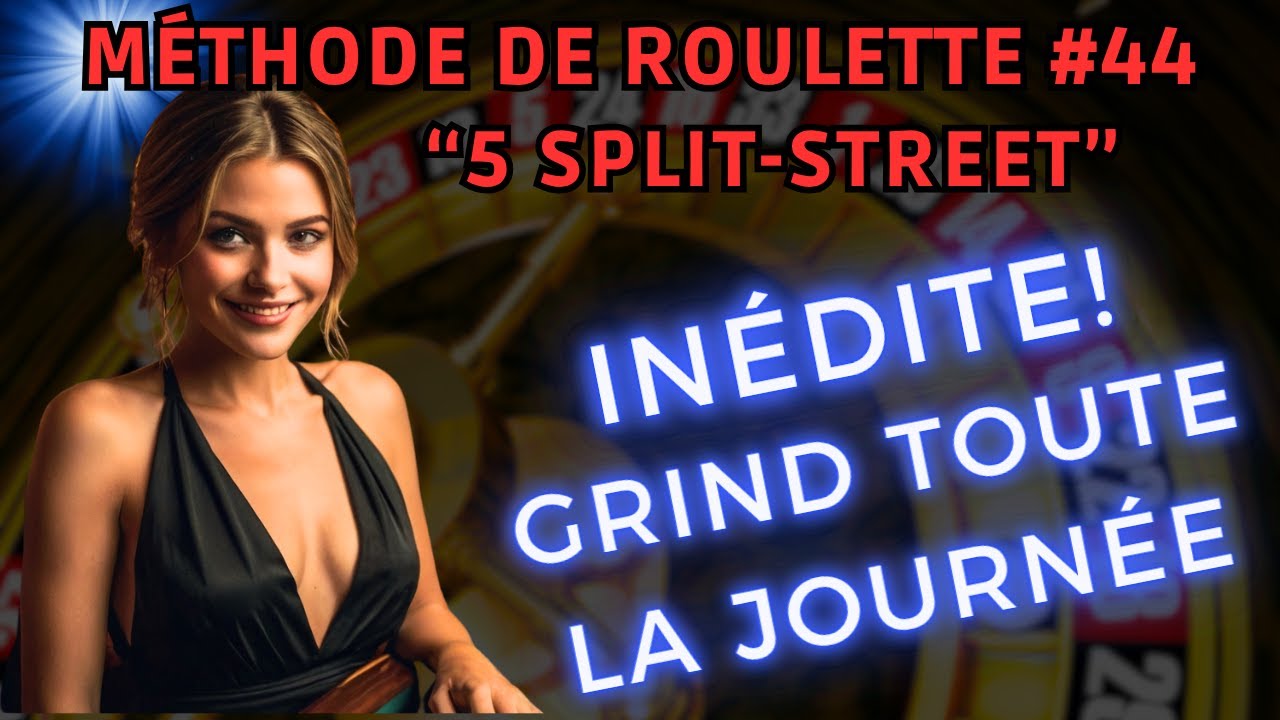 Méthode de roulette #44 - 💥GRIND NON STOP ?💥 On test la  “5 split-Street” !