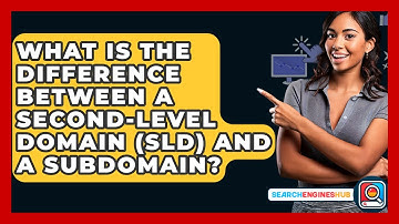 What Is The Difference Between A Second-Level Domain (SLD) And A Subdomain? - SearchEnginesHub.com
