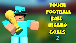 Touch Football insane Goals | 2 | (Touch Football Roblox)
