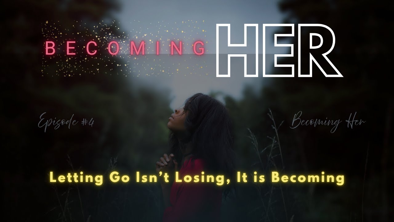 This Simple Truth Changed My Life! | Letting Go | Becoming Her Series ...