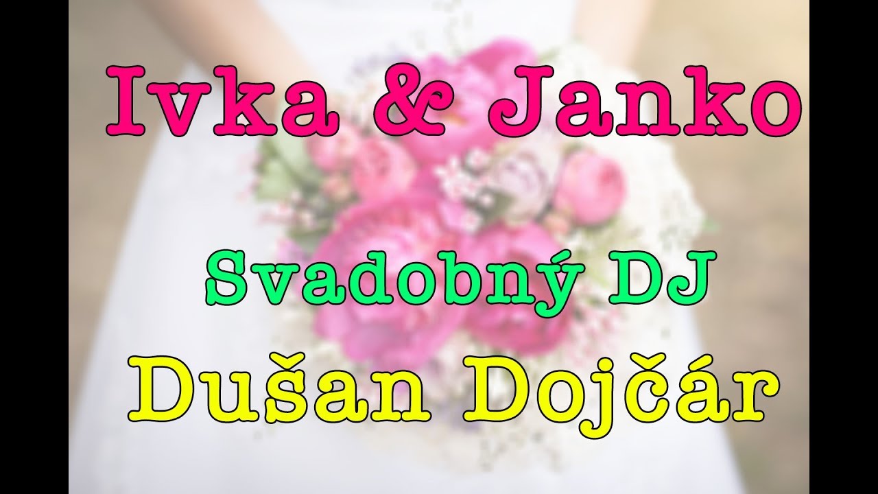 Svadobný deň: Ivka & Janko  Turňa nad Bodvou  Svadobný Dj Dušan Dojčár