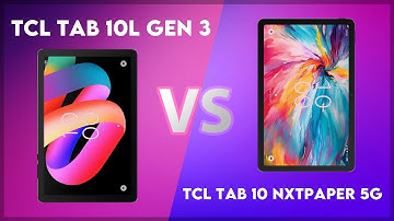 TCL Tab 10L Gen 3 vs TCL Tab 10 NxtPaper 5G Comparison