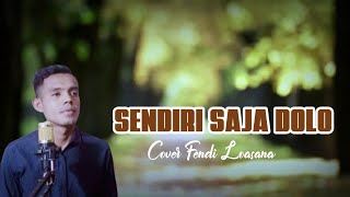SENDIRI SAJA DOLO || Cover Fendi Loasana