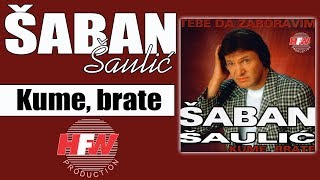 Saban Saulic - Kume, brate - (  1998 ) Resimi
