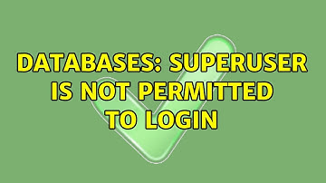 Databases: Superuser is not permitted to login (2 Solutions!!)