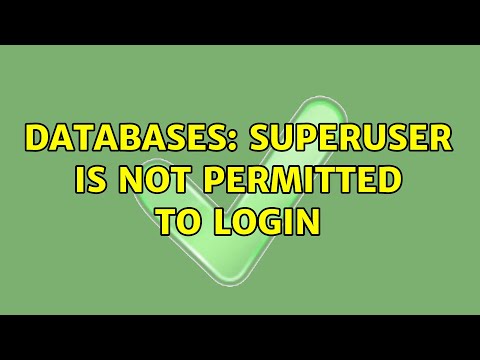 Databases: Superuser is not permitted to login (2 Solutions!!)