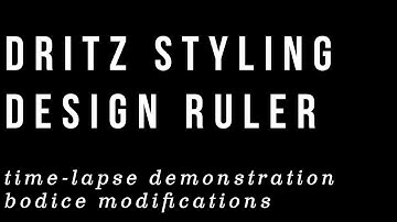 Pattern Grading & Bodice Modifications using Dritz Styling Design Ruler