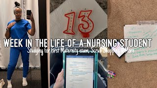 Week In The life of a Nursing Student|Studying For First Maternity Exam, Scrub Shopping & More