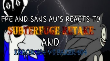 Reaction on Subterfuge Retake and Error 404 vs Faker 404