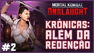 MORTAL KOMBAT ONSLAUGHT - EVENTO KRONICAS DA ASHRAH: ALÉM DA REDENÇÃO - PARTE #2