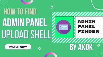 Find Admin Panel And Upload Shell By AkDk