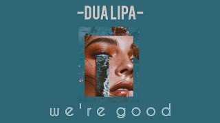 dua lipa - we're good (1 HOUR LOOP)