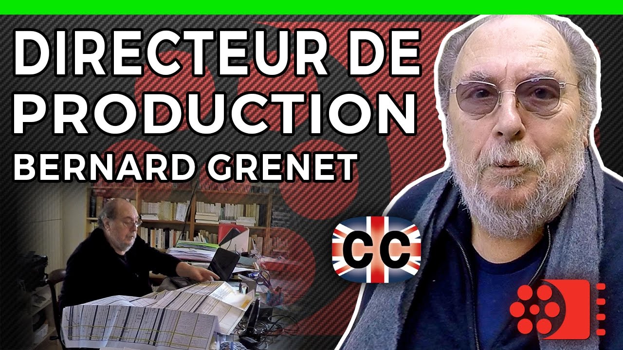 DIRECTEUR DE PRODUCTION   Bernard Grenet   Mtiers du Cinma