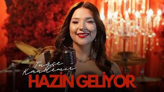 Tuğçe Kandemir - Hazin Geliyor