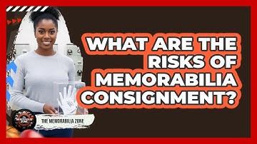What Are The Risks Of Memorabilia Consignment?