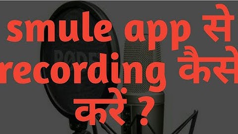 How to use smule singing karaoke app | Tutorial | Maulik Chaudhary