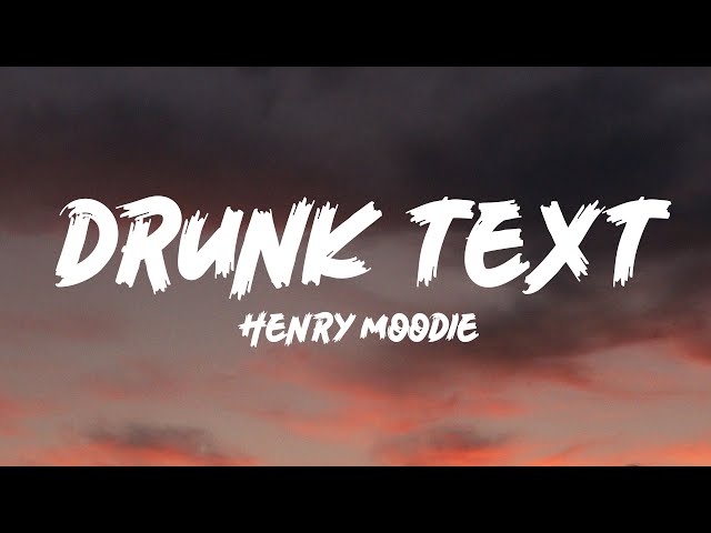 Henry Moodie - drunk text (Lyrics) class=