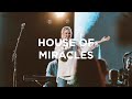 House of miracles  emmy rose  bethel church