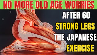 The Simple Japanese Secret to Strong Legs After 60 - No Gym Needed | Daily Exercises