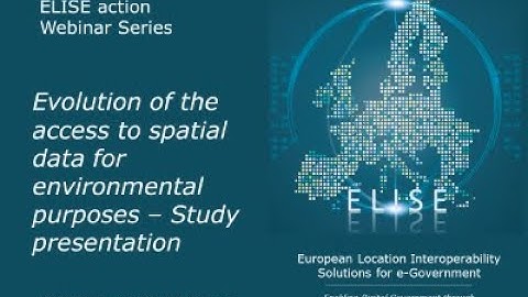 ELISE Webinar: Evolution of the access to spatial data for environmental purposes–Study presentation