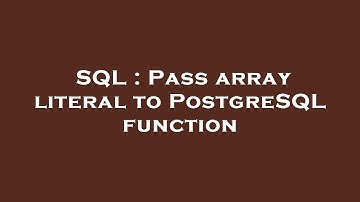 SQL : Pass array literal to PostgreSQL function