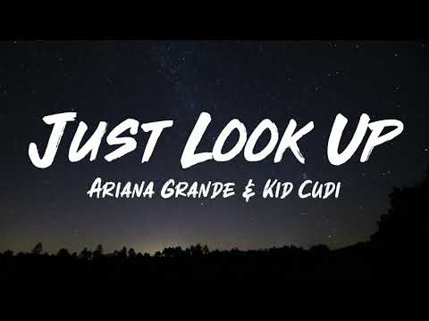 Ariana Grande & Kid Cudi - Just Look Up (Lyrics)