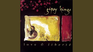 Video thumbnail of "Gipsy Kings - Love & Liberte"