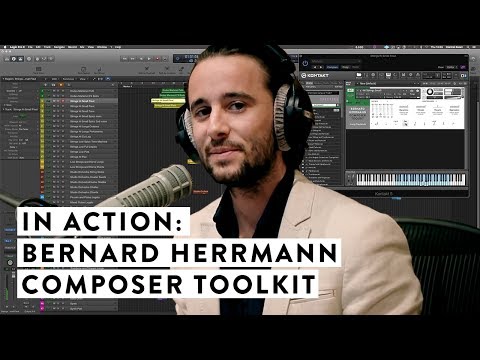 In Action: Bernard Herrmann Composer Toolkit