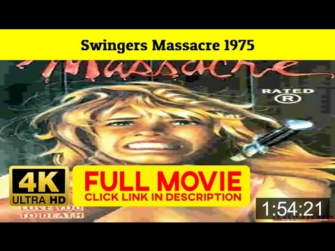 Play Swingers Massacre Fullfree Nline Youtube