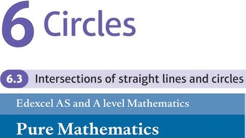 Edexcel Year 1/AS Pure Chapter 6.3 - Intersections of Straight Lines and Circles (A-Level Maths)