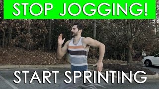 Stop Jogging and Start Sprinting! - How to Sprint and Why it's Better for Your Health