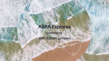ASRA Explores Uncertainty with Robert Lempert