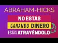 No estás ganando dinero, estás atrayéndolo ~ Abraham-Hicks en español