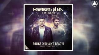 Hardwell x KURA x Anthony B - Police (You Ain't Ready) (OUT NOW!)