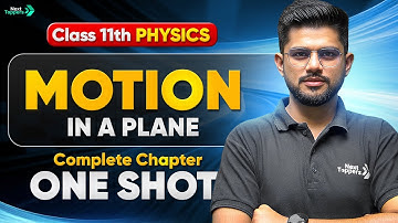 Motion in a Plane Class 11 One Shot | 11th Grade Physics Chapter-3 Revision | CBSE 2025-26