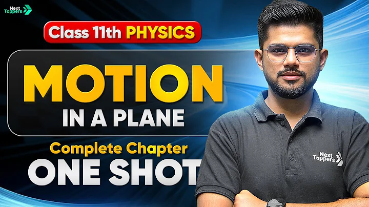 Motion in a Plane Class 11 One Shot | 11th Grade Physics Chapter-3 Revision | CBSE 2025-26